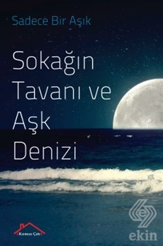 Sokağın Tavanı ve Aşk Denizi