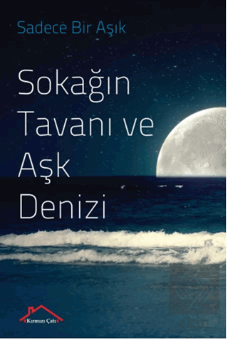 Sokağın Tavanı ve Aşk Denizi