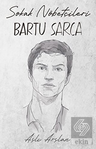 Sokak Nöbetçileri: Bartu Sarca