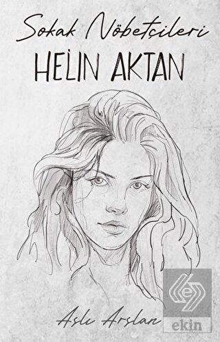 Sokak Nöbetçileri: Helin Aktan