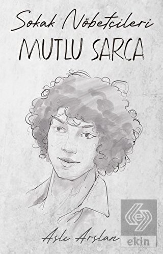 Sokak Nöbetçileri: Mutlu Sarca