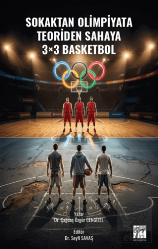 Sokaktan Olimpiyata, Teoriden Sahaya 3×3 Basketbol