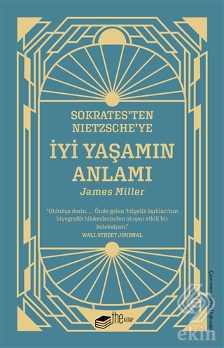 Sokrates'ten Nietzsche'ye: İyi Yaşamın Anlamı