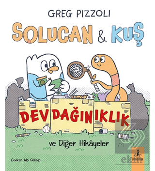 Solucan & Kuş Dev Dağınıklık ve Diğer Hikayeler