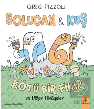 Solucan ve Kuş - Kötü Bir Fikir