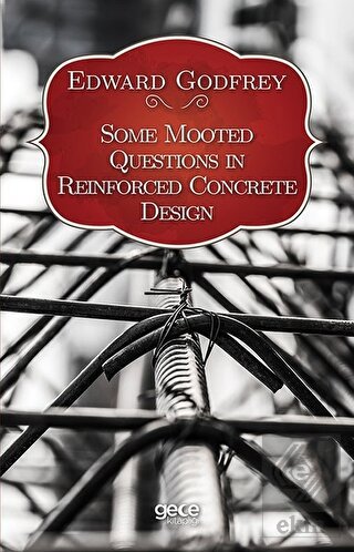 Some Mooted Questions in Reinforced Concrete Desig