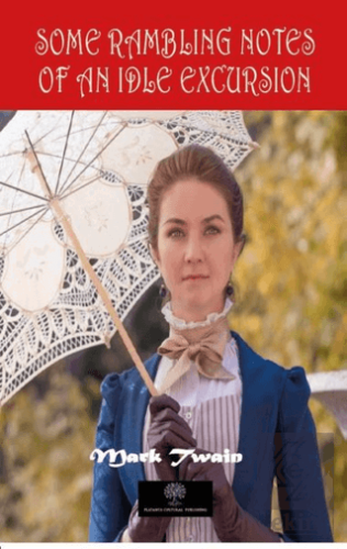 Some Rambling Notes of an Idle Excursion