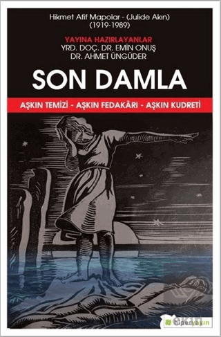 Son Damla - Hikmet Afif Mapolar: Julide Akın 1919-