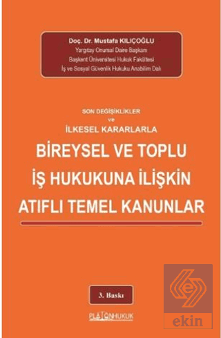 Son Değişiklikler ve İlkesel Kararlarla Bireysel ve Toplu İş Hukukuna 