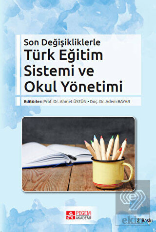 Son Değişikliklerle Türk Eğitim Sistemi ve Okul Yö
