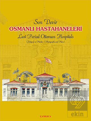 Son Devir Osmanlı Hastahaneleri / Last Period Otto