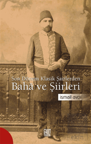 Son Dönem Klasik Şairlerinden Baha ve Şiirleri