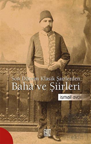 Son Dönem Klasik Şairlerinden Baha ve Şiirleri