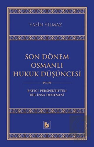 Son Dönem Osmanlı Hukuk Düşüncesi