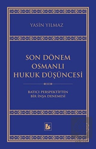 Son Dönem Osmanlı Hukuk Düşüncesi