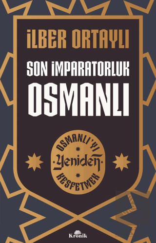 Son İmparatorluk Osmanlı - Osmanlı'yı Yeniden Keşf