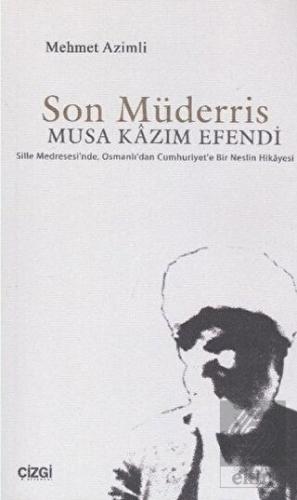 Son Müderris Musa Kazım Efendi