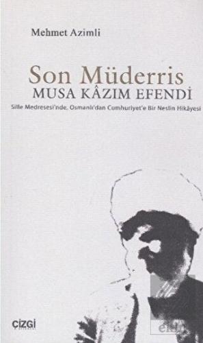 Son Müderris Musa Kazım Efendi