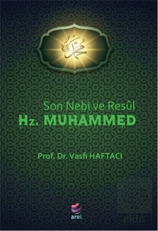 Son Nebi ve Resül Hz. Muhammed