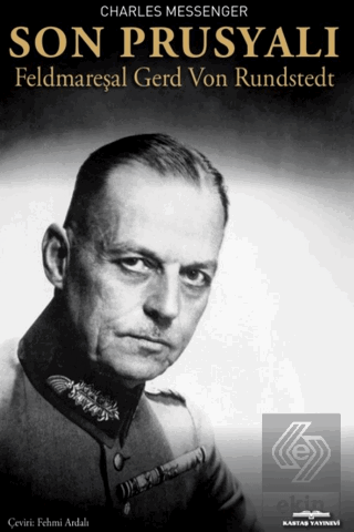 Son Prusyalı Feldmareşal Gerd Von Rundstedt