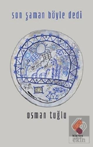 Son Şaman Böyle Dedi