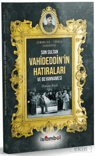 Son Sultan Vahideddin'in Hatıraları ve Beyannamesi
