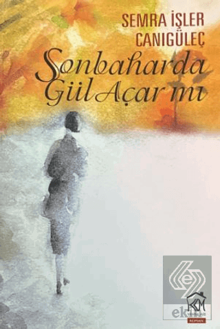 Sonbaharda Gül Açar mı?