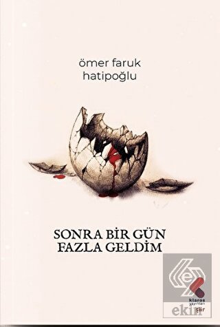 Sonra Bir Gün Fazla Geldim