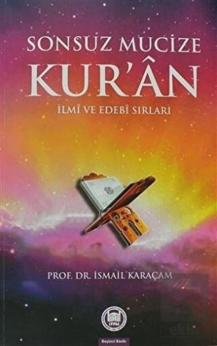 Sonsuz Mucize Kur\'an İlmi ve Edebi Sırları