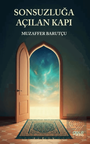 Sonsuzluğa Açılan Kapı