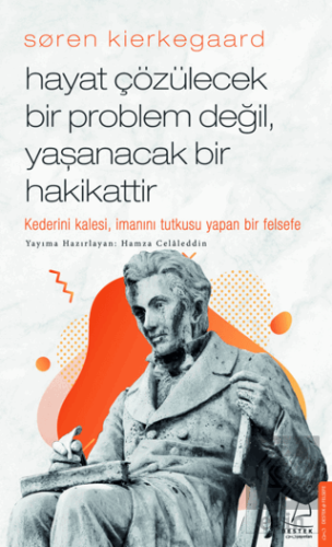Soren Kierkegaard - Hayat Çözülecek Bir Problem De