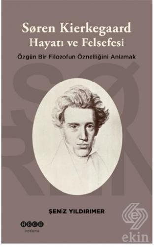 Soren Kierkegaard Hayatı ve Felsefesi