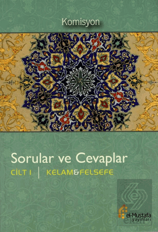 Sorular ve Cevaplar Cilt 1 : Kelam, Felsefe