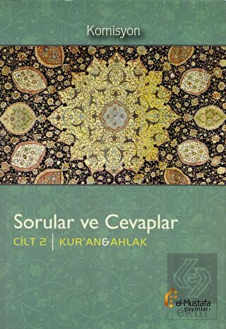 Sorular ve Cevaplar Cilt 2 : Kur\'an, Ahlak