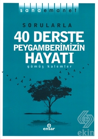 Sorularla 40 Derste Peygamberimizin Hayatı - Sana