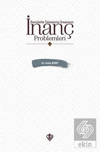 Sorularla Günümüz İnsanının İnanç Problemleri