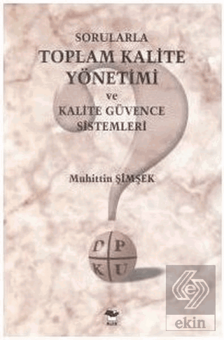 Sorularla Toplam Kalite Yönetimi ve Kalite Güvence Sistemleri