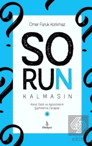Sorun Kalmasın 2 - Ateist Deist ve Agnostiklerin Şüphelerine Cevaplar