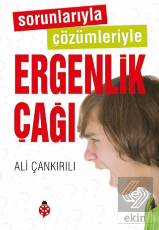 Sorunlarıyla Çözümleriyle Ergenlik Çağı