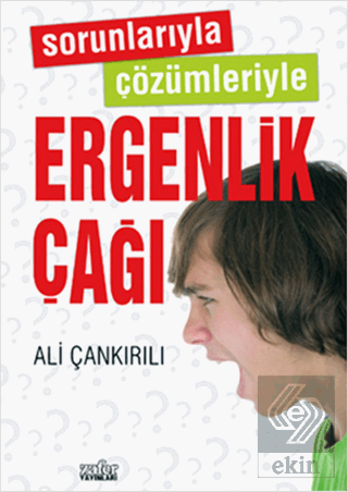 Sorunlarıyla Çözümleriyle Ergenlik Çağı