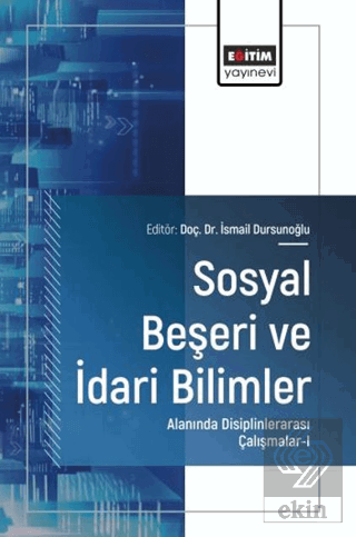 Sosyal Beşeri ve İdari Bilimler Alanında Disiplinlerarası Çalışmalar -