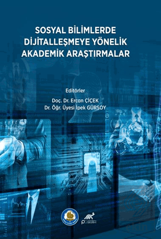 Sosyal Bilimlerde Dijitalleşmeye Yönelik Akademik Araştırmalar