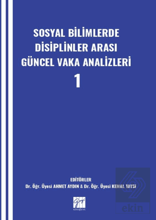 Sosyal Bilimlerde Disiplinler Arası Güncel Vaka Analizleri-1