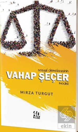 Sosyal Demokrasinin Vahap Seçer Modeli