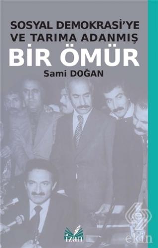 Sosyal Demokrasi\'ye ve Tarıma Adanmış Bir Ömür