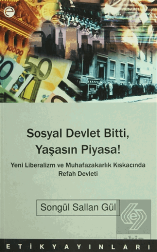 Sosyal Devlet Bitti, Yaşasın Piyasa!