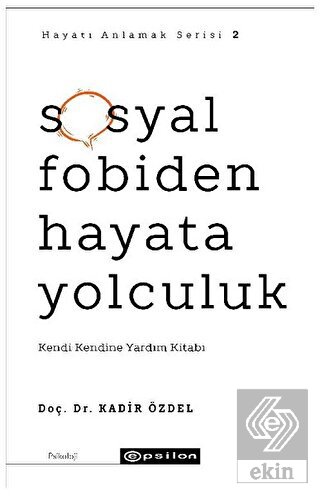 Sosyal Fobiden Hayata Yolculuk - Hayatı Anlamak Se