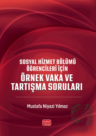 Sosyal Hizmet Bölümü Öğrencileri İçin Örnek Vakalar ve Tartışma Soruları