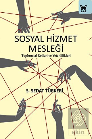 Sosyal Hizmet Mesleği: Toplumsal Rolleri ve Yeterl