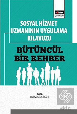 Sosyal Hizmet Uzmanının Uygulama Kılavuzu: Bütüncü